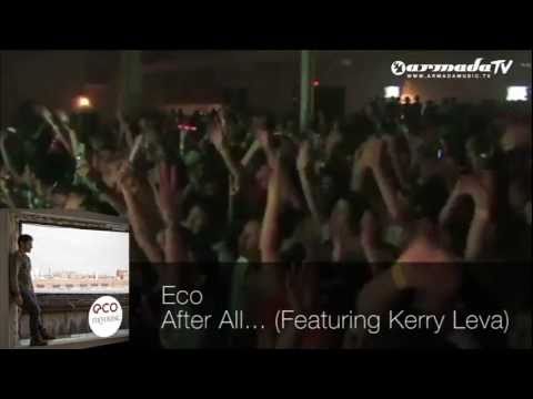 Eco feat. Kerry Leva - After All... - UCGZXYc32ri4D0gSLPf2pZXQ