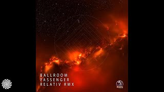 Ballroom - Passenger (Relativ Remix)