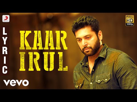 Adanga Maru - Kaar Irul Lyric (Tamil) | Jayam Ravi, Raashi Khanna | Sam CS - UCTNtRdBAiZtHP9w7JinzfUg