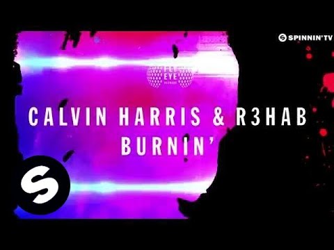 Calvin Harris & R3hab - Burnin' (Available October 29) - UCpDJl2EmP7Oh90Vylx0dZtA