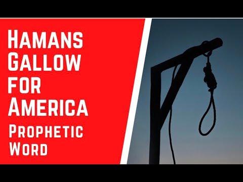PROPHETIC WORD - Hamans Gallow for America