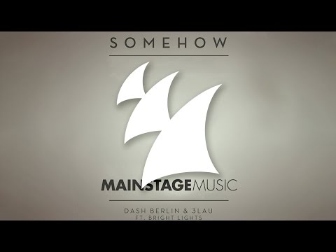 Dash Berlin & 3LAU feat. Bright Lights - Somehow (Club Mix) - UCGZXYc32ri4D0gSLPf2pZXQ