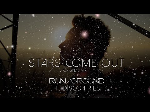 Stars Come Out - RUNAGROUND ft. Disco Fries - Original Mix - UCZngDzzBpuvu5W-O8djbB3Q