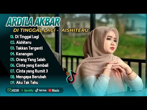 Ardila Akbar - DITINGGAL LAGI - AISHITERU - TAKKAN TERGANTI - KENANGAN || LAGU COVER TERPOPULER