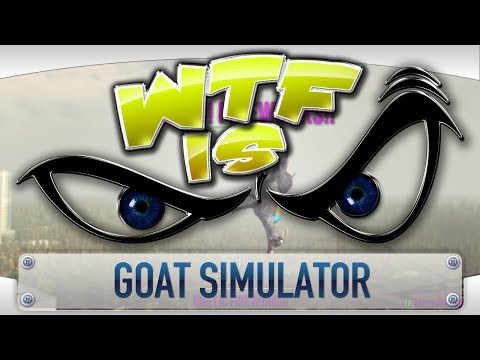 ► WTF Is... - Goat Simulator ? - UCy1Ms_5qBTawC-k7PVjHXKQ