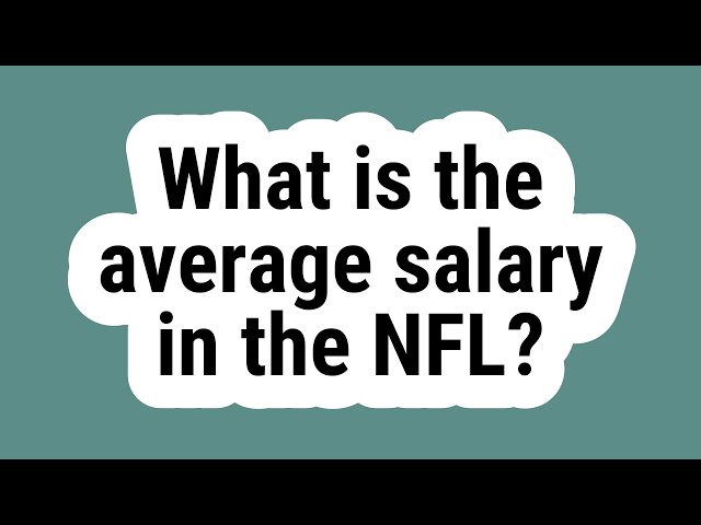 What Is the Average Salary of an NFL Player?