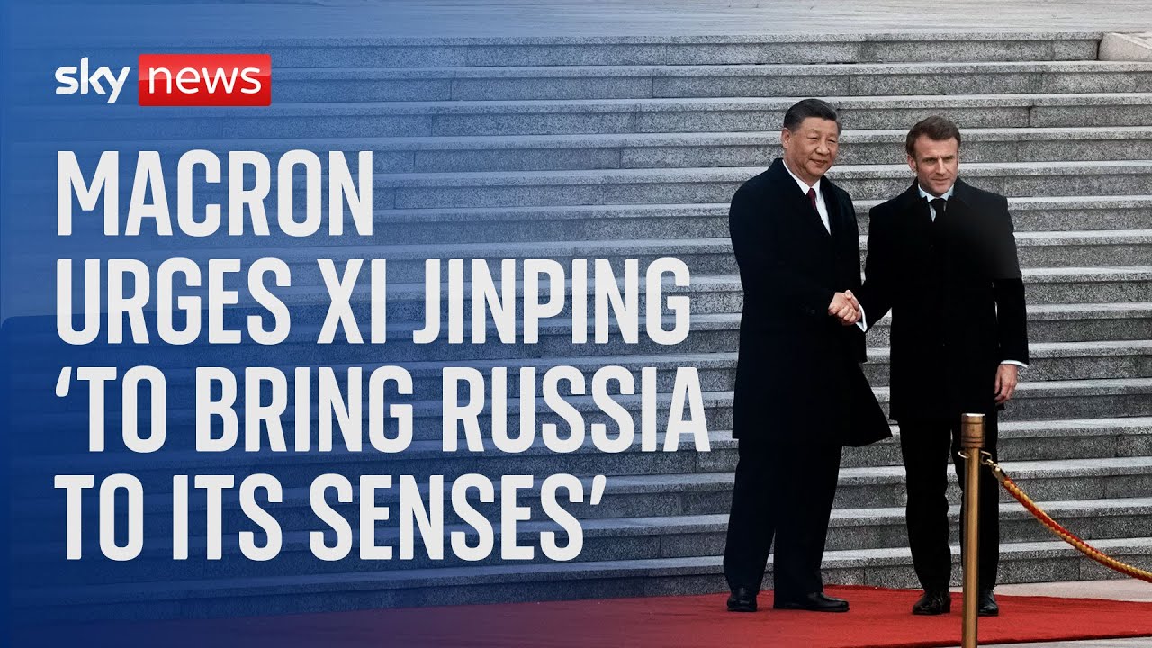 Ukraine War: Emmanuel Macron urges Xi Jinping to bring Russia to negotiating table