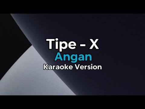Instrument Lirik Karaoke // Tipe-X - Angan