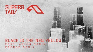 Super8 & Tab feat. Anton Sonin - Black Is The New Yellow (Emerge Remix)