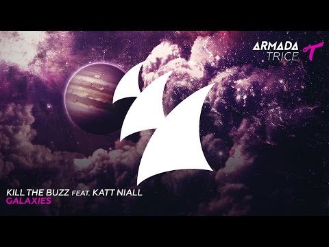 Kill The Buzz feat. Katt Niall - Galaxies - UCGZXYc32ri4D0gSLPf2pZXQ