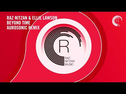 Raz Nitzan & Ellie Lawson - Beyond Time (Aurosonic Extended Mix) - UCsoHXOnM64WwLccxTgwQ-KQ