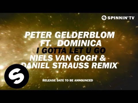 Peter Gelderblom Ft Dominica - I Gotta Let U Go (The Remixes Teaser) [HD] - UCpDJl2EmP7Oh90Vylx0dZtA