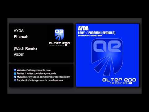 AYDA - Pharoah (Wach Remix) [Alter Ego Records] - UCN3l15leXgrexw8Q4KZBFBw