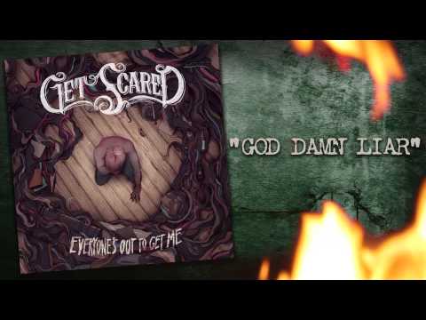 Get Scared - God Damn Liar