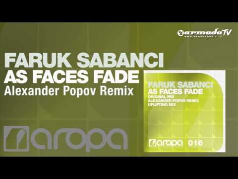 Faruk Sabanci - As Faces Fade (Alexander Popov Remix) - UCGZXYc32ri4D0gSLPf2pZXQ
