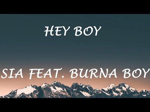 Sia - Hey Boy feat. Burna Boy (Lyrics)