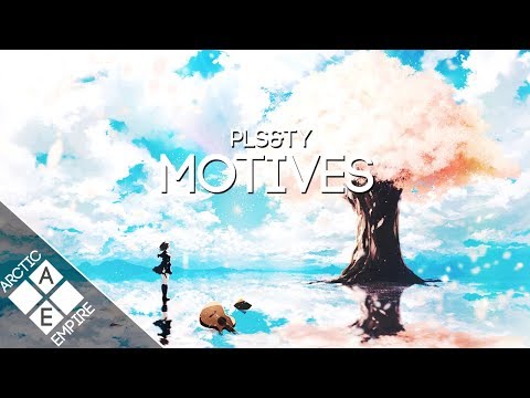 PLS&TY - Motives (feat. GANZ & Nevve) | Future Bass - UCpEYMEafq3FsKCQXNliFY9A