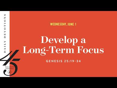 Develop a Long-Term Focus  Daily Devotional