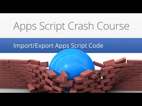 Apps Script Crash Course: Import/Export Apps Script Code - UC_x5XG1OV2P6uZZ5FSM9Ttw