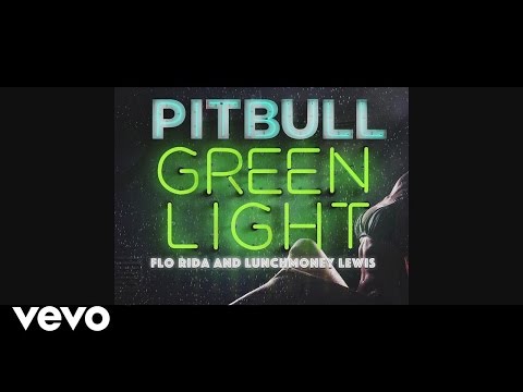 Pitbull - Greenlight (Lyric Video) ft. Flo Rida, LunchMoney Lewis - UCVWA4btXTFru9qM06FceSag
