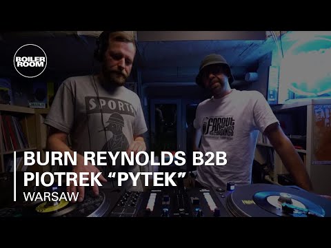 Burn Reynolds b2b Piotrek "Pytek" Pytkowski Boiler Room Warsaw DJ Set - UCGBpxWJr9FNOcFYA5GkKrMg