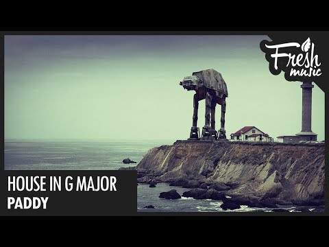 Paddy - House In G Major - UCBPamTRmZ2bOYHxA5WdoWlg