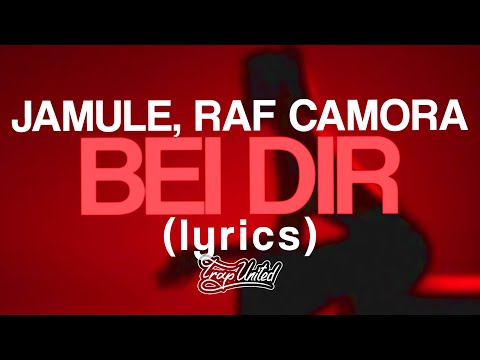 Jamule, RAF Camora - BEI DIR (lyrics) 🎧 "Baby, don't worry, you know that you got me'"