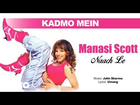 Kadmo Mein - Naach Le | Manasi Scott| Official Hindi Pop Songs - UC3MLnJtqc_phABBriLRhtgQ