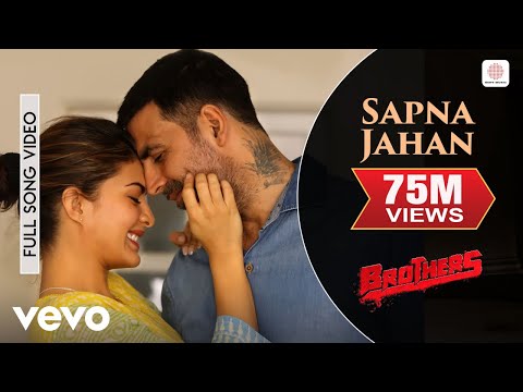 Sapna Jahan - Brothers | Akshay Kumar | Jacqueline Fernandez - UC3MLnJtqc_phABBriLRhtgQ