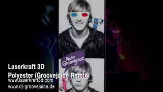 Laserkraft 3D - Polyester (Groovejuice Remix)