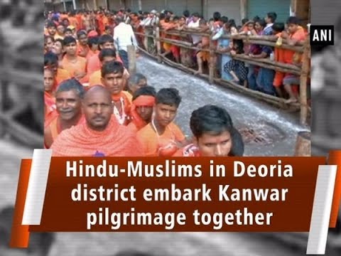 Hindu-Muslims in Deoria district embark Kanwar pilgrimage together