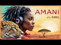 AMANI Afro Chill Lounge  Deep Relaxation & Focus  Soothing Female Vocals