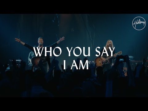 Who You Say I Am - Hillsong Worship - UC4q12NoPNySbVqwpw4iO5Vg