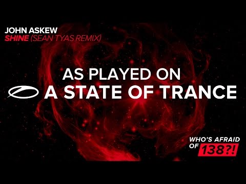 John Askew - Shine (Sean Tyas Remix) [A State Of Trance 734] - UCalCDSmZAYD73tqVZ4l8yJg