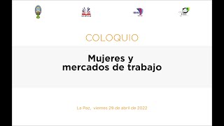 Coloquio. Mujeres y mercados de trabajo