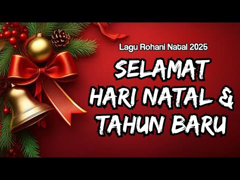 SELAMAT HARI NATAL & TAHUN BARU - Official Lyric Video - Lagu Rohani Natal Terbaru 2025