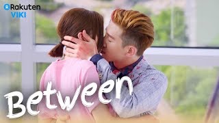 Between - EP9 | Unexpected First Kiss [Eng Sub]