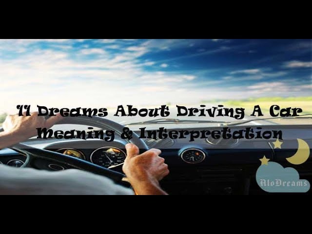 What Does It Mean To Be Dreaming About Driving?