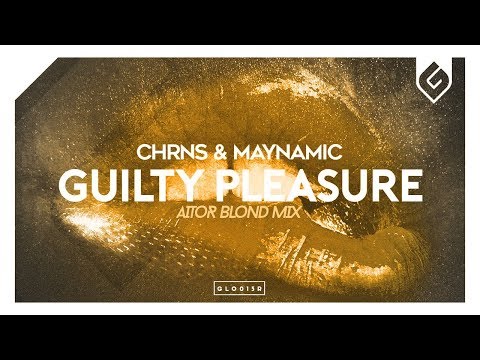 CHRNS & Maynamic - Guilty Pleasure (Aitor Blond Remix) - UCAHlZTSgcwNNpf8LV3E6kDQ