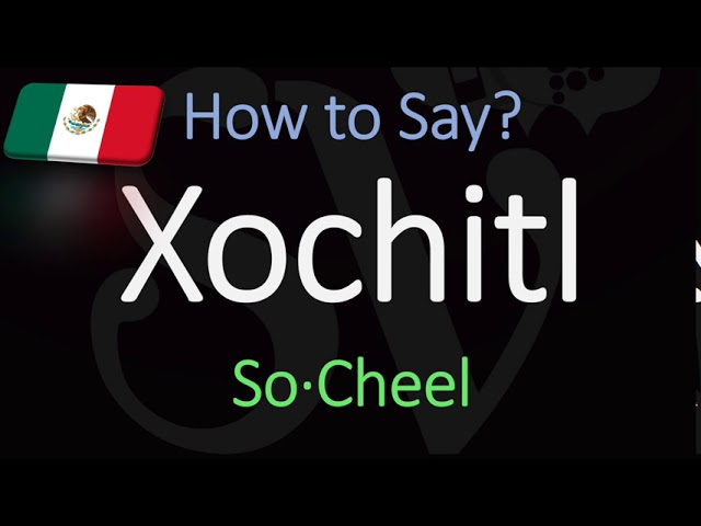 How to Pronounce Xochitl