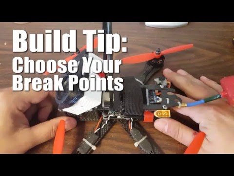 Quadcopter Build Tip: Choose Your Break Points - UCX3eufnI7A2I7IkKHZn8KSQ