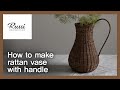 , , [], 133Rattan Craft Make rattan vase with handle wicker,craft,cane