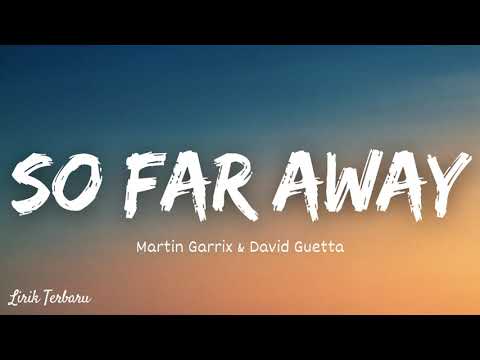 Martin Garrix & David Guetta - So Far Away | Lirik & Terjemahan Indonesia