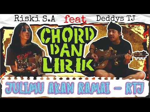 Chord & Lirik Julimu Akan Ramai - RTJ feat Deddy's Tj