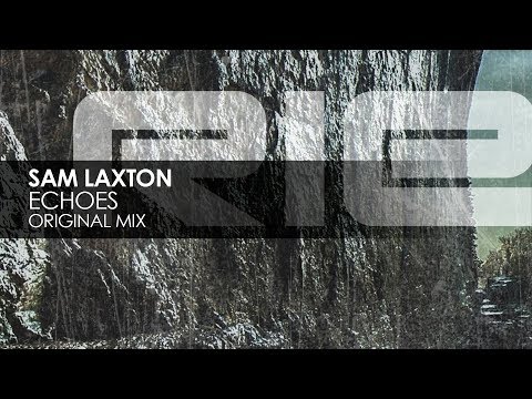 Sam Laxton - Echoes - UCvYuEpgW5JEUuAy4sNzdDFQ