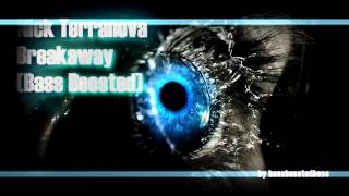 Nick Terranova - Breakaway (Bass Boosted)