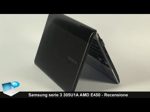 Recensione notebook Samsung serie 3 305u1a con AMD E450 - UCeCP4thOAK6TyqrAEwwIG2Q