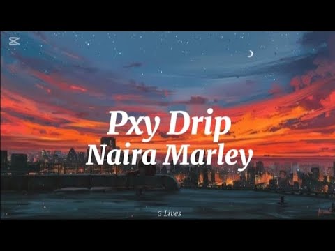 Naira Marley-Pxy Drip (lyrics)