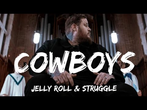 Jelly Roll -"Cowboys" (Lyrics) Struggle Jennings