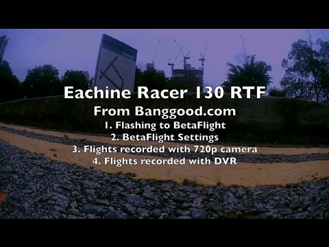 Eachine Racer 130 RTF - Part 2/2 - Upgrade to BetaFlight - UCWgbhB7NaamgkTRSqmN3cnw